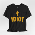 Idiot T-Shirt