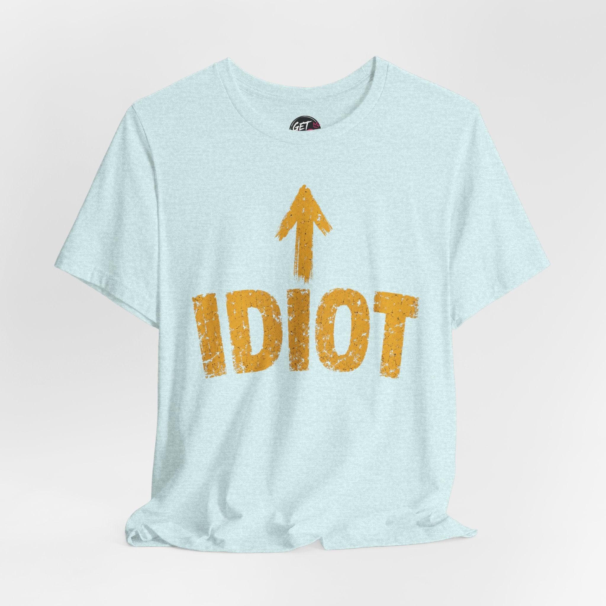 Idiot T-Shirt