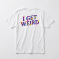 I Get Weird T-Shirt — Colorful Drip Graphic Tee