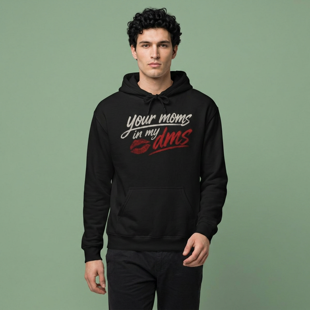 Hoodie — “Your Mom’s in My DMs” Graphic Pullover