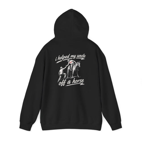 "I Helped my uncle JACK Off a Horse" Hoodie