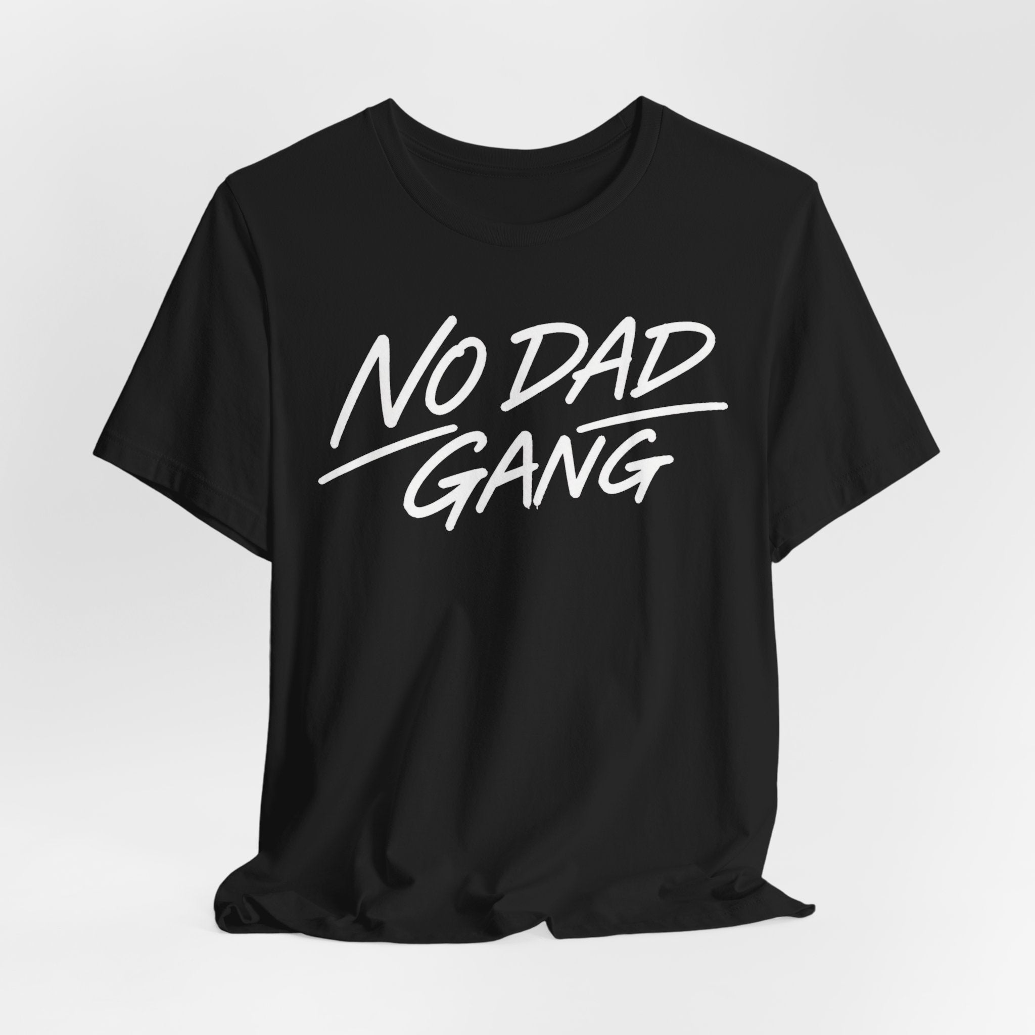 No Dad Gang T-Shirt