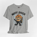 Muff Diver T-Shirt